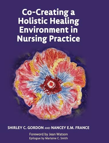 Co-Creating a Holistic Healing Environment in Nursing Practice
