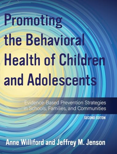 Promoting the Behavioral Health of Children and Adolescents