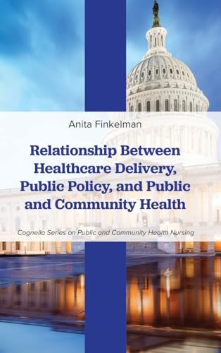 Relationship Between Healthcare Delivery, Public Policy, and Public and Community Health