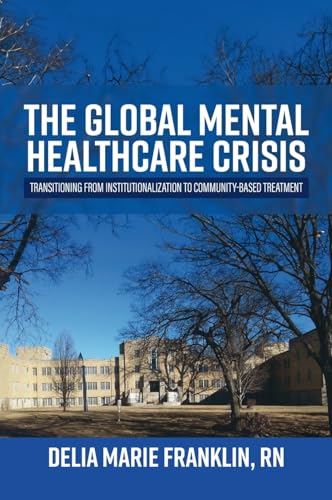 The Global Mental Healthcare Crisis