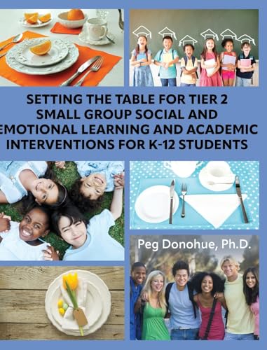 Setting the Table for Tier 2 Small Group Social and Emotional Learning and Academic Interventions for K-12 Students