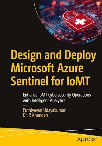 Design and Deploy Microsoft Azure Sentinel for IoMT