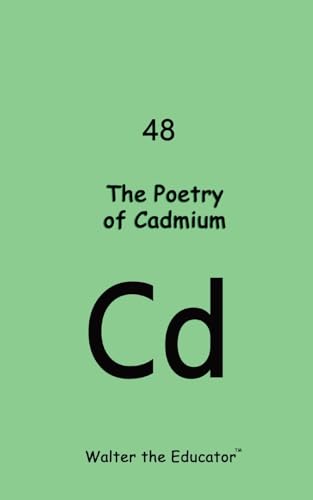 The Poetry of Cadmium