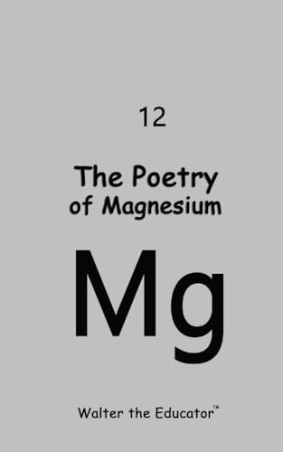 The Poetry of Magnesium