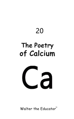 The Poetry of Calcium