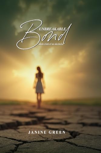 Unbreakable Bond Adult child of an alcoholic