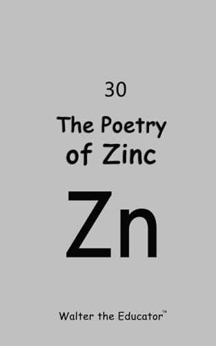 The Poetry of Zinc