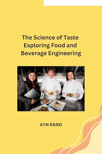 The Science of Taste Exploring Food and Beverage Engineering