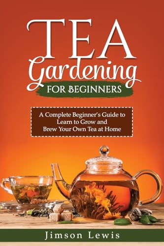 TEA  GARDENING  FOR BEGINNERS