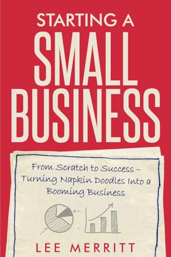 Starting A Small Business - From Scratch to Success
