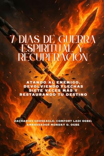 7 DÍAS DE GUERRA ESPIRITUAL Y RECUPERACIÓN - Atando al enemigo, devolviendo flechas siete veces más y restaurando tu destino