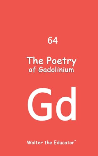 The Poetry of Gadolinium