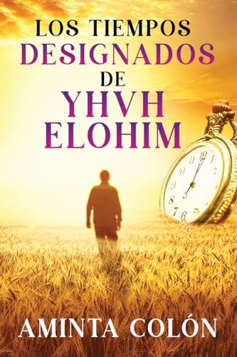 Los Tiempos Designados de YHVH ELOHIM