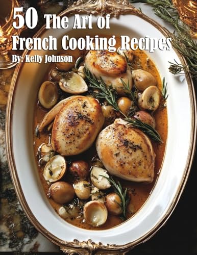 50 The Art of French Cooking Recipes