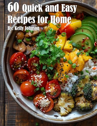 60 Quick and Easy Recipes for Home