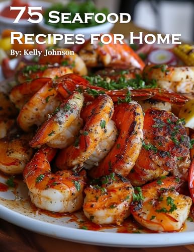 75 Seafood Recipes for Home