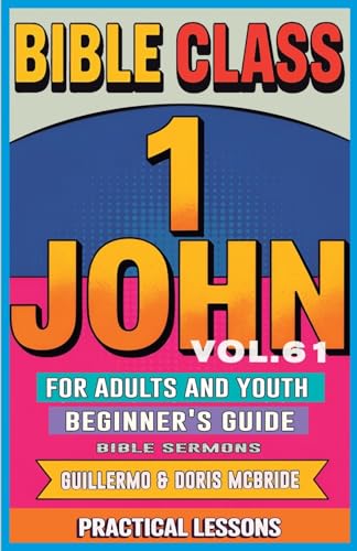 Bible Class for Adults and Youth Beginner's Guide - 1 John