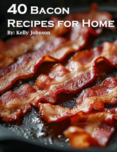 40 Bacon Recipes for Home