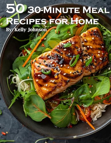 50 30-Minute Meal Recipes for Home