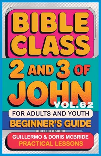 Bible Class for Adults and Youth Beginner's Guide - 2 and 3 of John