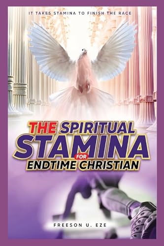The Spiritual Stamina For End-Time Christians