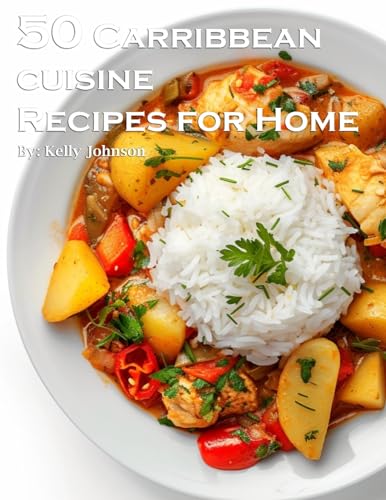 50 Caribbean Cuisine Recipes for Home