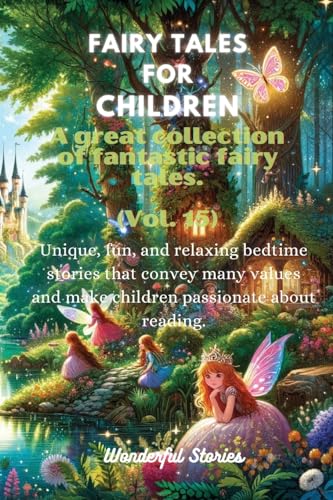 Fables for Children  A large collection of fantastic fables and fairy tales. (Vol.15)