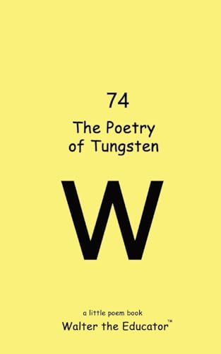 The Poetry of Tungsten