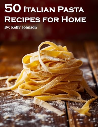 50 Italian Pasta Recipes for Home