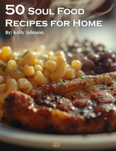 50 Soul Food Recipes for Home