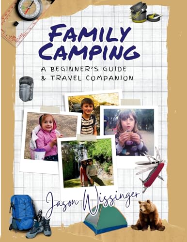 Family Camping, A Beginner's Guide & Travel Companion