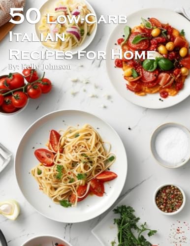 50 Low-Carb Italian Cuisine Recipes for Home