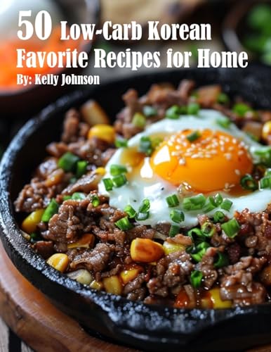 50 Low-Carb Korean Favorite Recipes for Home