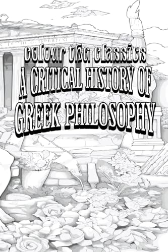 EXCLUSIVE COLORING BOOK Edition of W. T. Stace's A Critical History of Greek Philosophy