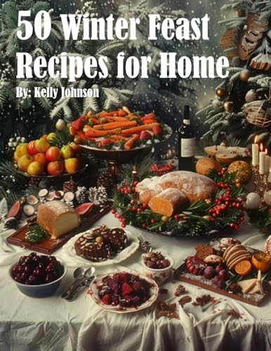 50 Winter Feast Recipes for Home