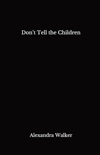 Don't Tell the Children
