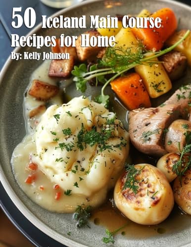 50 Iceland Main Course Recipes for Home