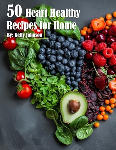 50 Heart Healthy Recipes for Home