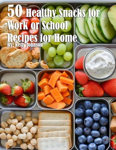 50 Healthy Snacks for Work or School Recipes for Home