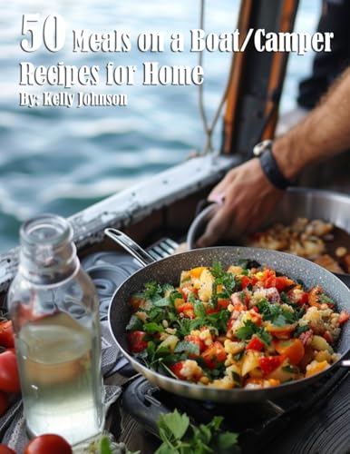 50 Meals on a Boat/Camper Recipes for Home