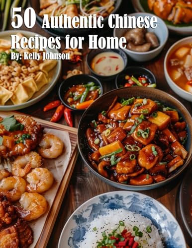 50 Authentic Chinese Recipes for Home