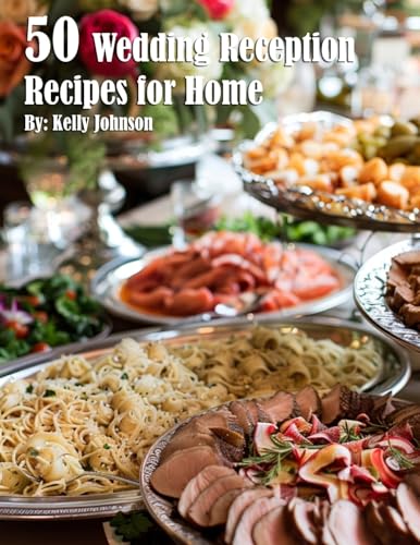 50 Wedding Reception Recipes for Home