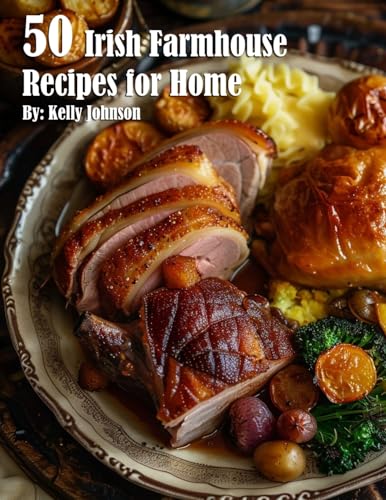 50 Irish Farmhouse Recipes for Home