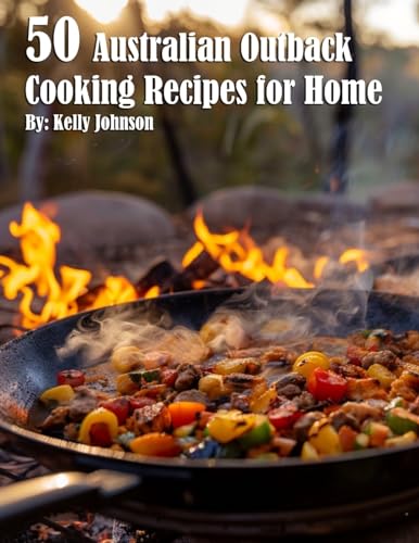 50 Australian Outback Cooking Recipes for Home