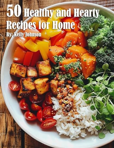 50 Healthy and Hearty Recipes for Home