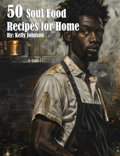 50 Soul Food Recipes for Home