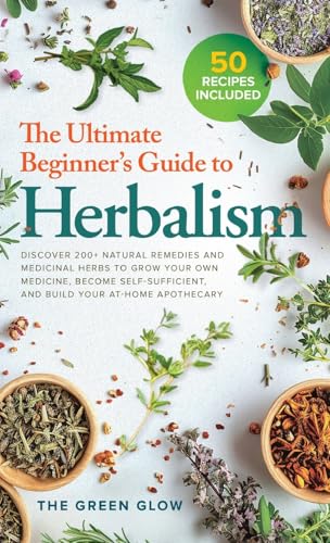 The Ultimate Beginner's Guide to Herbalism