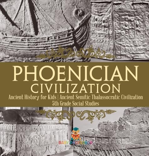 Phoenician Civilization - Ancient History for Kids | Ancient Semitic Thalassocratic Civilization | 5th Grade Social Studies