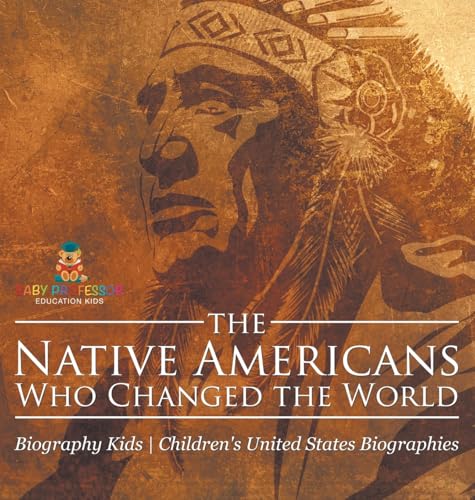 The Native Americans Who Changed the World - Biography Kids | Children's United States Biographies