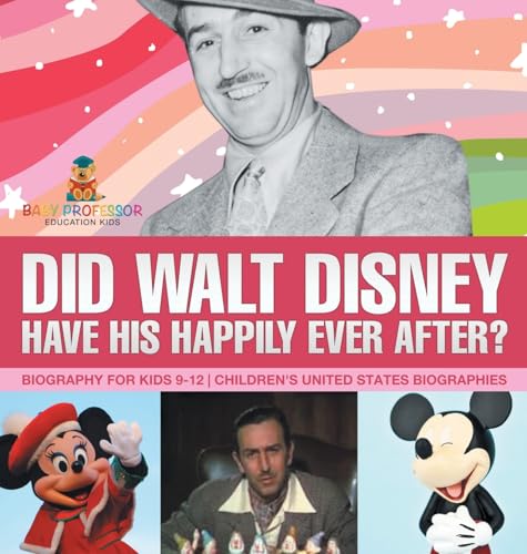 Did Walt Disney Have His Happily Ever After? Biography for Kids 9-12 | Children's United States Biographies